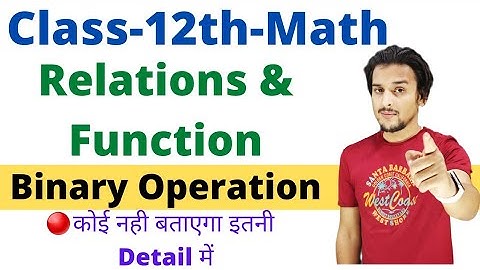 Class 12th Math| Binary Operation|Ex-1.4|Relations & Functions | Pranav Pandey