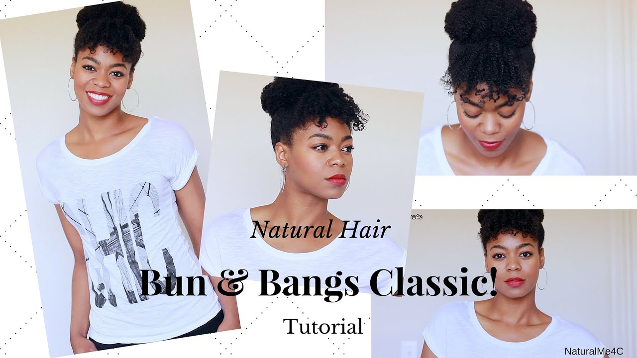 Classic Bun Bangs Tutorial For 4c Hair