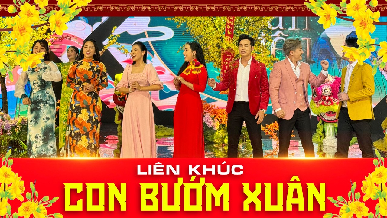 LK Con Bướm Xuân 2026 - Hồ Phương Liên, Khưu Huy Vũ, Quỳnh Trang, Diễm Hân, Thanh Vinh, Huỳnh Thật