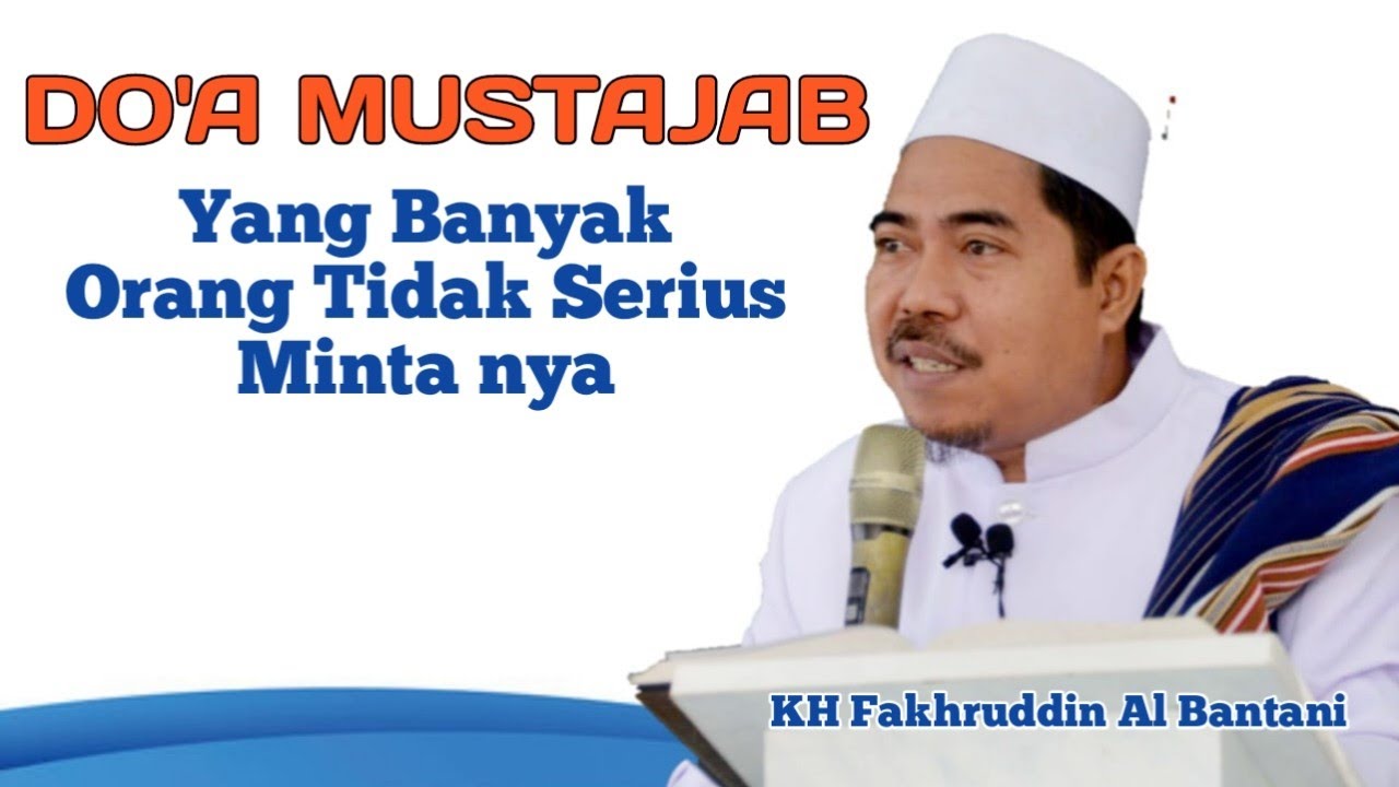 Doa Mustajab Yang Banyak Orang Tidak Serius || KH Fakhrudin Al Bantani