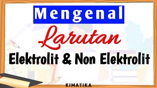 Larutan Elektrolit Dan Non Elektrolit part 1  Kimia Kelas 10