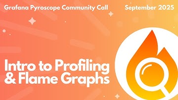 Grafana Pyroscope: Intro to Profiling & Flame Graphs (Community Call September 2025)