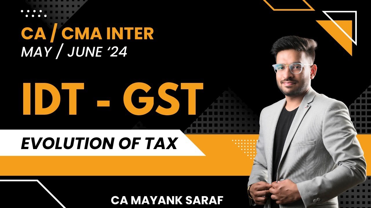 CA / CMA Inter IDT for May / June 24 - Evolution of Tax by CA Mayank ...