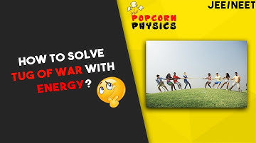How to solve tug of war with energy? | IIT JEE &  NEET by Prateek Jain Sir, Kota