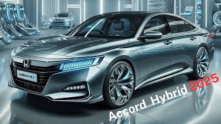 2025 Honda Accord Hybrid Revealed  The Future of Driving!!!