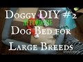 Doggy DIY #2: Affordable Dog Beds for Large Breeds Doggy DIY #2: Affordable Dog Beds for Large Breeds