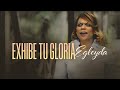 Exhibe tu gloria  egleyda  egleyda belliard