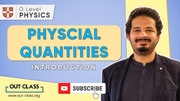 OUT-CLASS | O Level Physics | Physical Quantities