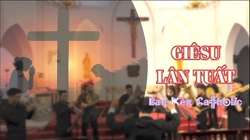 𝓖𝓲𝓮̂𝓼𝓾 𝓛𝓪̂𝓷 𝓣𝓾𝓪̂́𝓽 - 𝓑𝓪𝓷 𝓚𝓮̀𝓷 𝓒𝓪𝓽𝓱𝓸𝓵𝓲𝓬