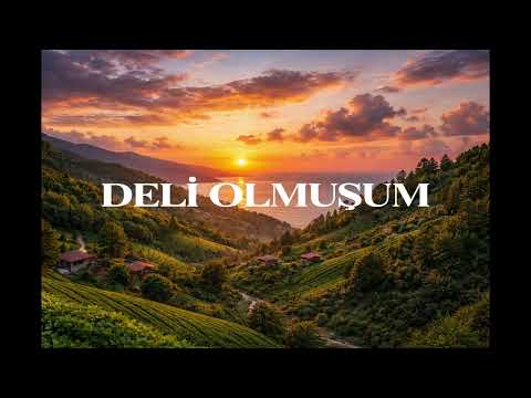 Deli Olmuşum 