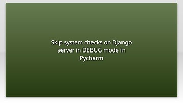 Skip system checks on Django server in DEBUG mode in Pycharm