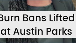 Burn bans lifted at Austin parks