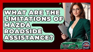 What Are The Limitations Of Mazda Roadside Assistance? - Auto Coverage Explained