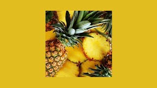 A juicy playlist to feel like a pineapple || {songs with a summer vibe}