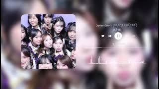 JKT48 - Seventeen (Koplo ver.)