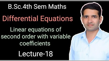 B.Sc.4rth Sem Maths L-18 Linear equations of second order with variable coefficients Jitendra kumar