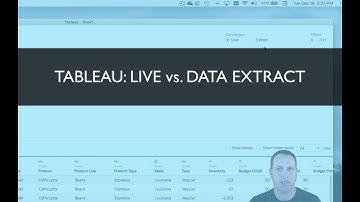 TABLEAU: Live vs  Data Extract