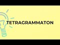 What is the meaning of the word tetragrammaton