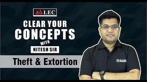 Theft and Extortion in IPC | Clear your Concepts by Nitesh Sir ALEC for Judiciary