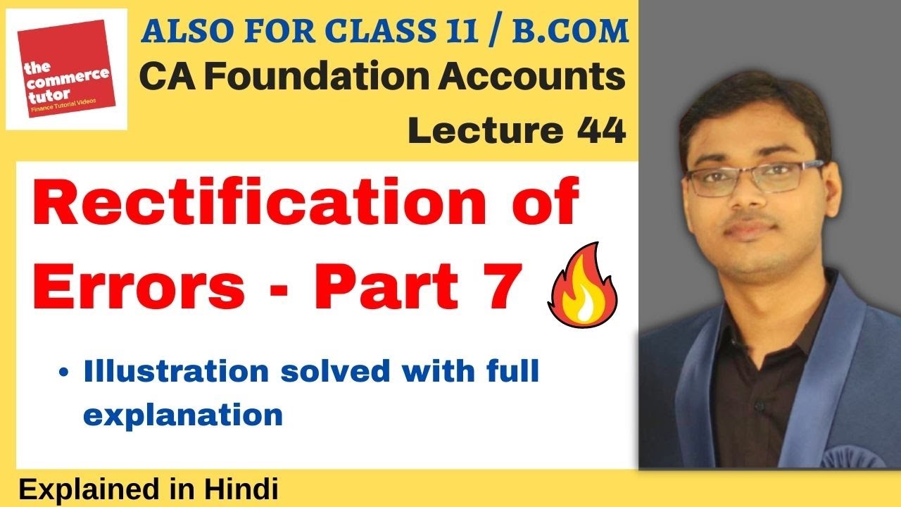 L-44: Rectification of Errors - Part 7 -Class 11/CA Foundation - YouTube