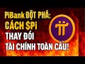 🏦 PiBank Đột Phá: Cách 💰 $Pi Thay Đổi 🌍 Tài Chính Toàn Cầu!
