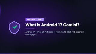 What is Android 17 Gemini?