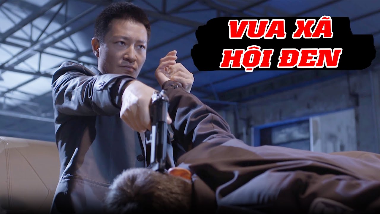 Vua Xã Hội Đen - Phim | Phim Hành Động Xã Hội Đen Hay Nhất | Full HD ...