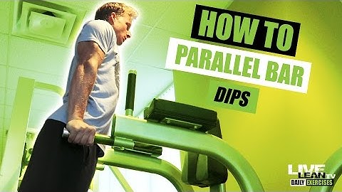 How To Do Parallel Bar Dips | Exercise Demonstration Video and Guide