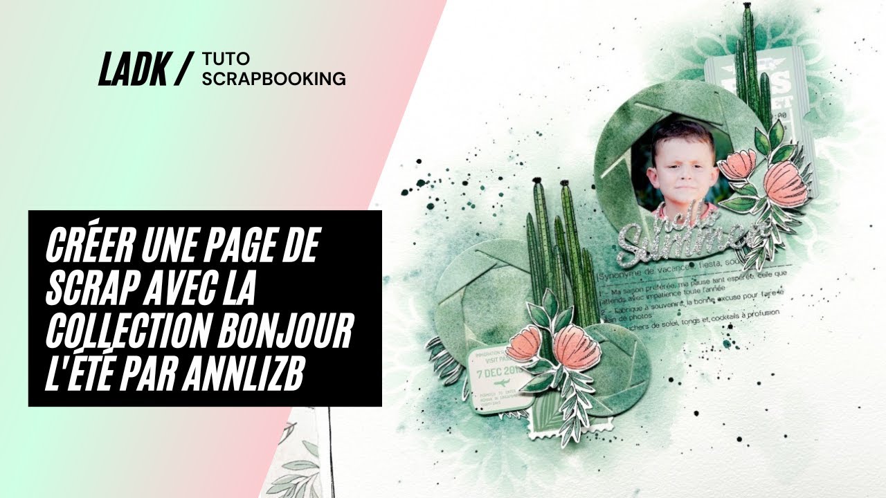 Tuto Scrapbooking | Créer une page de scrapbooking avec la collection « Bonjour l’été » par Annlizb