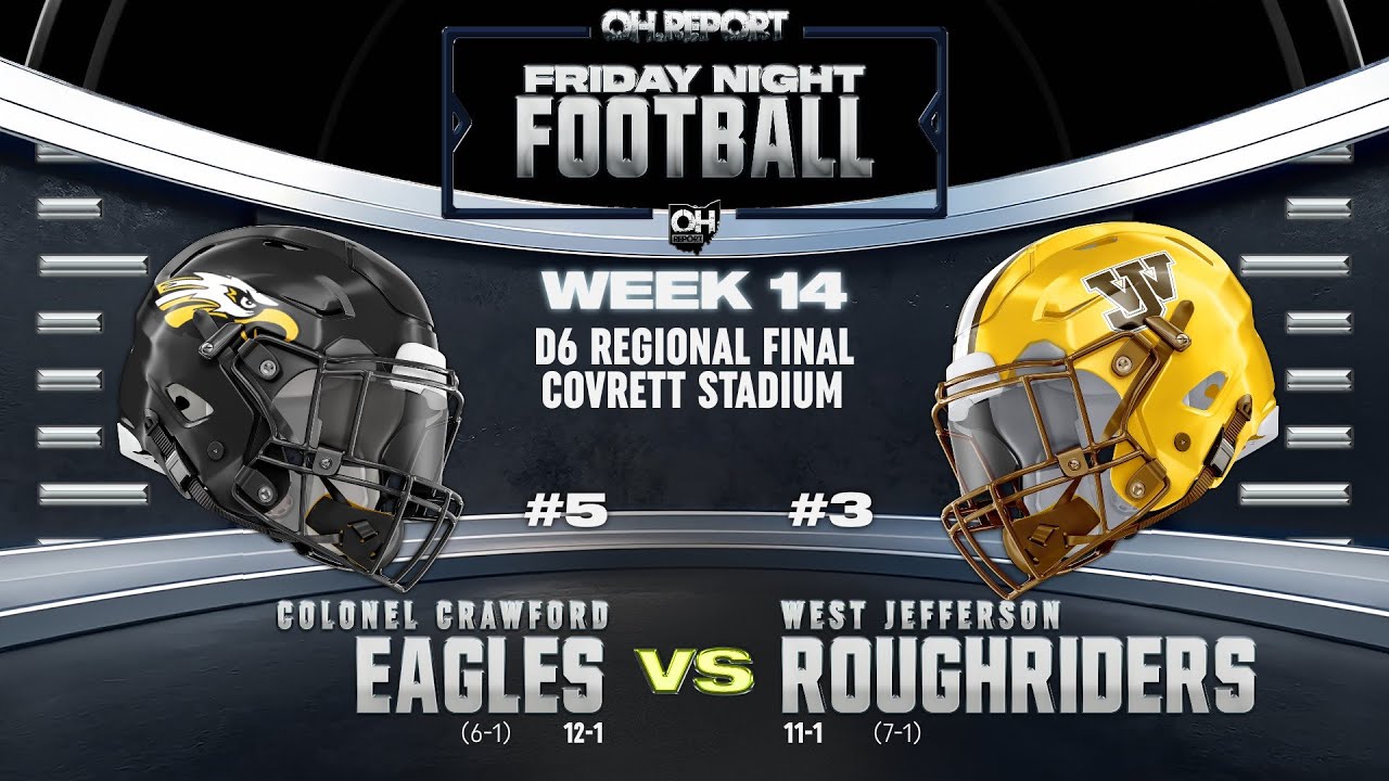 #5 Colonel Crawford (12-1) vs #3 West Jefferson (11-1)  - D6 Football Region 23 Final