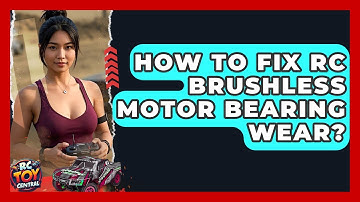 How To Fix RC Brushless Motor Bearing Wear? - RC Toy Central