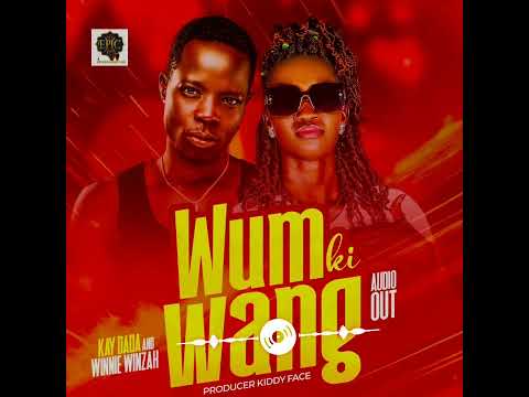 WUM KI WANG BY WINNIE WINZAH FT KAY DADA Official Audio 