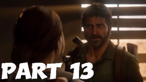 THE LAST OF US 2 Walkthrough Gameplay Part 13 -TOMMY AND JOEL FLASHBACK (Last of Us Part 2) | PS4