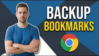 How To Backup Bookmarks In Google Chrome (Easy Guide)