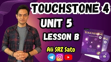 آموزش زبان انگلیسی ادامه کتاب تاچ‌استون ۴ (Unit 5 lesson B) TouchStone 4