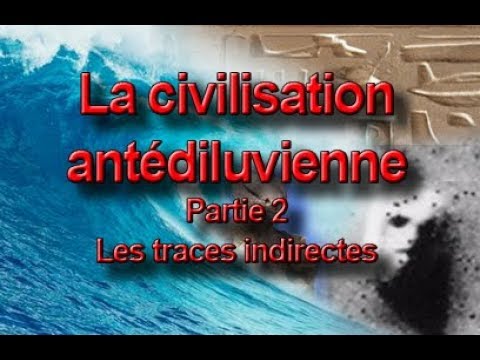 La civilisation antédiluvienne (partie 2)