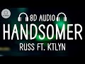 Russ - HANDSOMER (Extended Remix) (8D AUDIO) (Feat. Ktlyn)