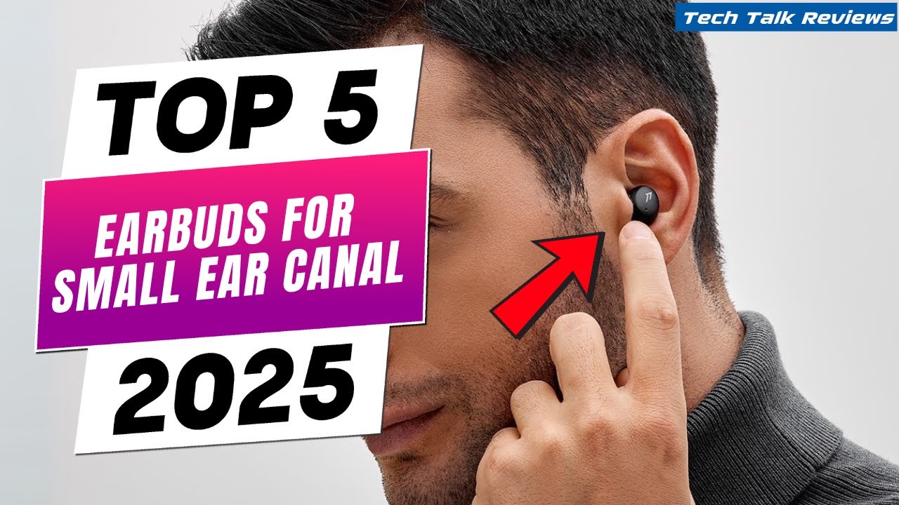 Top 5 Best Earbuds for Small Ear Canals in 2025 🎧 (Perfect Fit & Comfort)