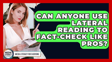 Can Anyone Use Lateral Reading To Fact-check Like Pros? - Media Literacy For Everyone