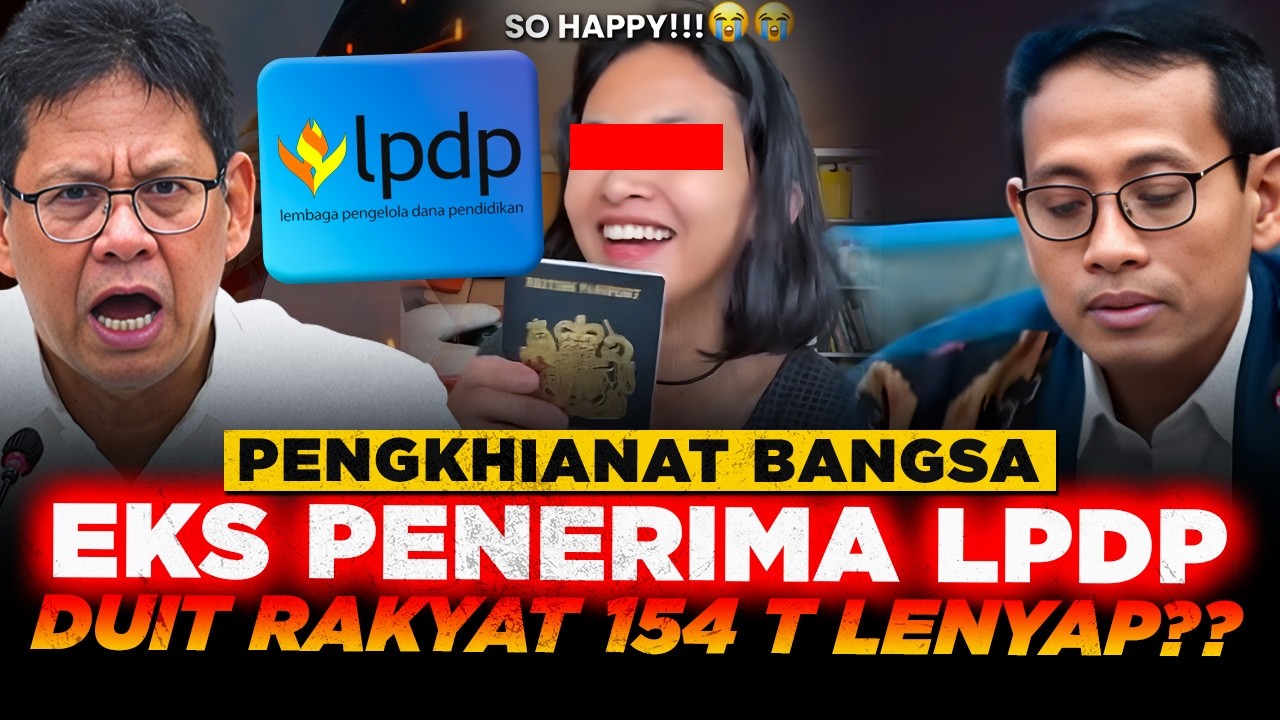 GAK GUNA LU!! Dapet BEASISWA LPDP, Kok Jadi Pengkhianat BANGSA? Duit RAKYAT 154 T Sia sia?