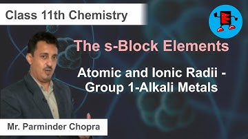 CBSE Class 11 Chemistry s-Block Elements Atomic and Ionic Radii - Group 1-Alkali Metals |Extraminds