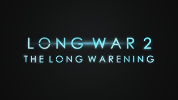 Long War 2 - The Longening (XCOM 2 mod)
