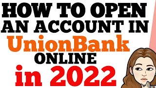 HOW TO OPEN AN ACCOUNT IN UNIONBANK ONLINE IN 2022 | TEACHER ROCKIE