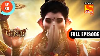 Will Ganesh Accept The Prayers Of Dev And Asur?- Dharm Yoddha Garud-Ep 88-Full Episode- 23 June 2022