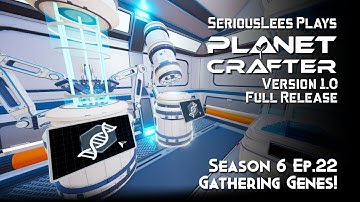 Planet Crafter | Season 6 | Episode 22 | Version 1.0 Full Release | Gathering Genes!