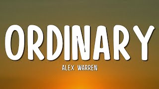 Alex Warren - Ordinary (Lyrics)