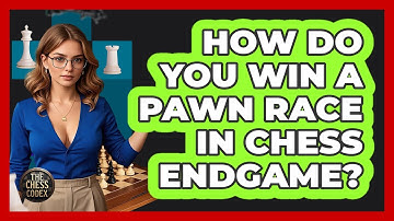 How Do You Win A Pawn Race In Chess Endgame? - The Chess Codex