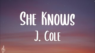 J. Cole - She Knows (Lyrics)