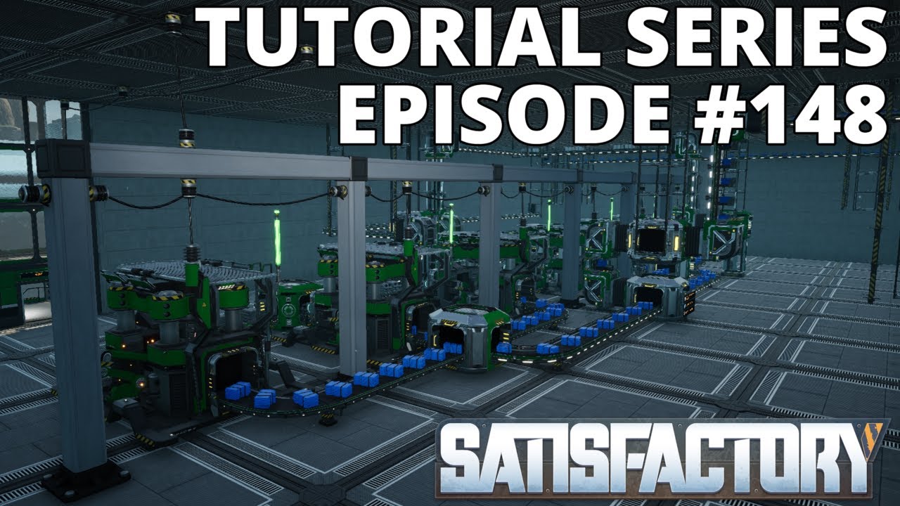Satisfactory 1.0 Tutorial Series - Episode 148