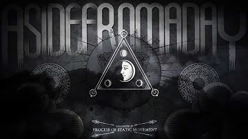 ASIDEFROMADAY - PROCESS OF STATIC MOVEMENT [motion art] - OFFICIAL